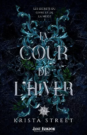 Krista Street – Les Secrets du givre et de la neige, Tome 1 : La Cour de l’hiver
